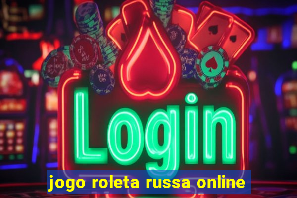 jogo roleta russa online